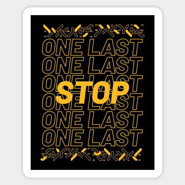 One Last Stop Sticker by ezral